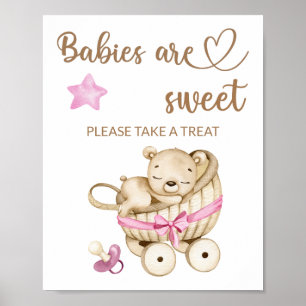 Teddy bear baby bear Babies are sweet take a treat Poster
