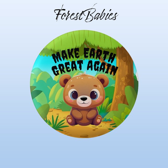 Teddy Bear Make Earth Great Again Environmental 🧸 3 Cm Round Badge (Teddy Bear 🐻 ForestBabies Button)