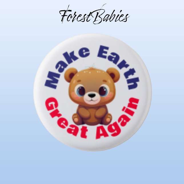 Teddy Bear Make Earth Great Again Environmental 🧸 3 Cm Round Badge (Teddy Bear🐻 Make Earth Great Again, ForestBabies Button)