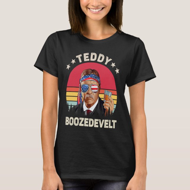 Teddy Boozedevelt Theodore Roosevelt 4th Of July A T-Shirt (Front)