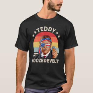 Teddy Boozedevelt Theodore Roosevelt 4th Of July A T-Shirt