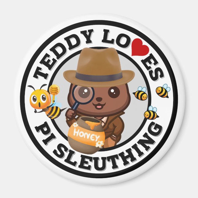 Teddy Loves PI Sleuthing for Honey Magnet (Front)