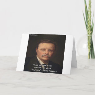 Teddy Roosevelt "Feet On Ground" Wisdom Quote Gift Card