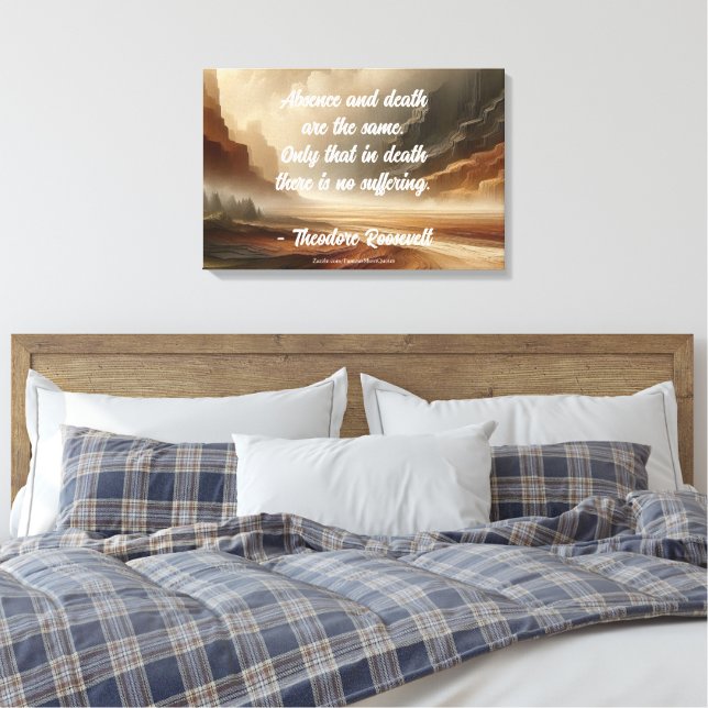 Teddy Roosevelt Quote - Absence Large Landscape Canvas Print (Insitu(Bedroom))