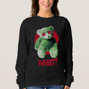 Teddy What Horror Teddy Bear What Sweatshirt