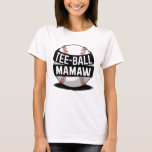 Tee-Ball Mamaw Funny Teeball Grandma T-Shirt<br><div class="desc">A cool tee-ball Grandma design t-ball Matching Family for any grandmother who enjoys watching her grandchildren play tee-ball,  for christmas,  mother´s day or birthday,  or other occasions.</div>