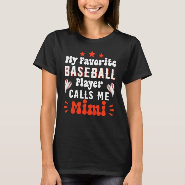 Tee Baseball My Favourite Baseball Player Calls Me (Front)