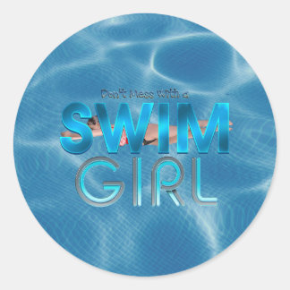 TEE Don't Mess With a Swim Girl Classic Round Sticker