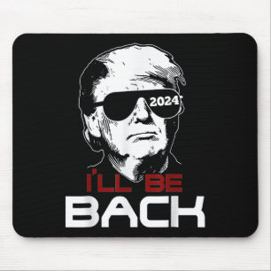 Tee Gift For Family Ill Be Back Trump 2024 Uni Mouse Pad