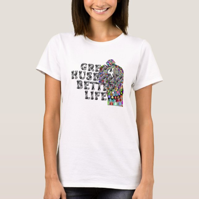 TEE Great Husband Better Life (Front)
