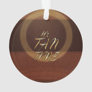 TEE It's Tan Time Ornament