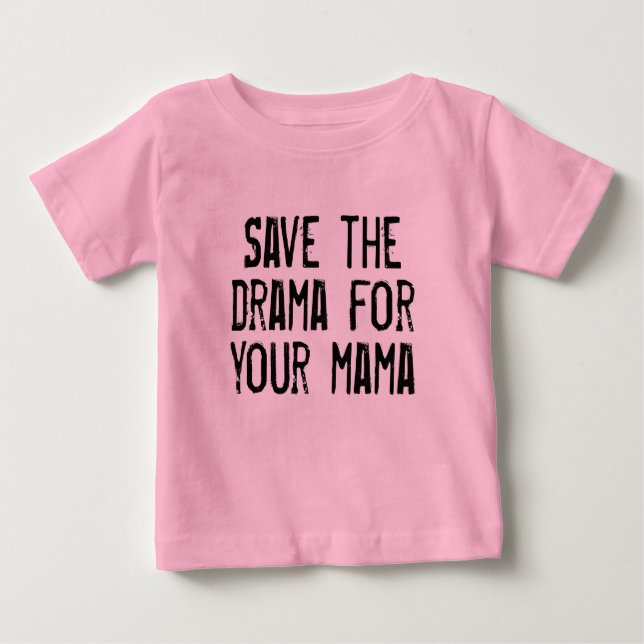 Tee Save the Drama for Your Mama (Front)