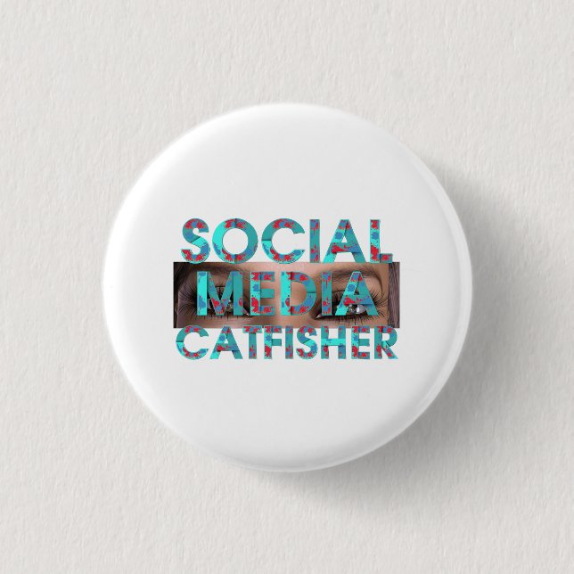 TEE Social Media Catfisher 3 Cm Round Badge (Front)