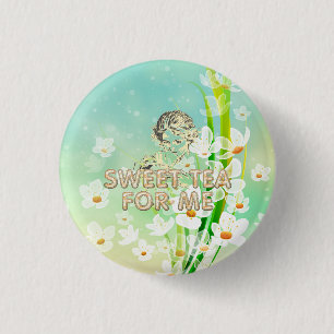 TEE Sweet Tea for Me Ladies T-Shirts 3 Cm Round Badge