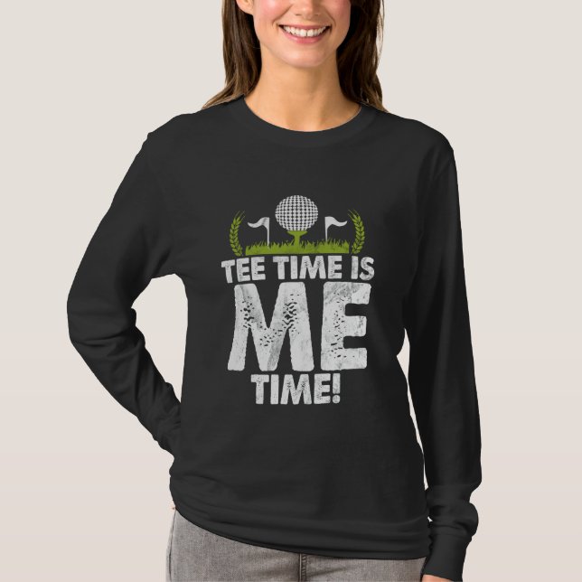Tee Time is Me Time! Golf Mum (Front)