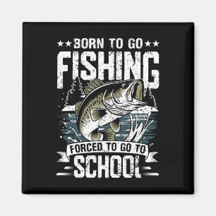 Teen Boys Fishing Shirt Forced To Go To School B F Magnet
