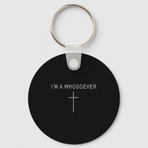 Teen Girl I'm A Whosoever Christian Minimalist Tod Key Ring
