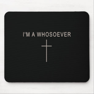 Teen Girl I'm A Whosoever Christian Minimalist Tod Mouse Pad