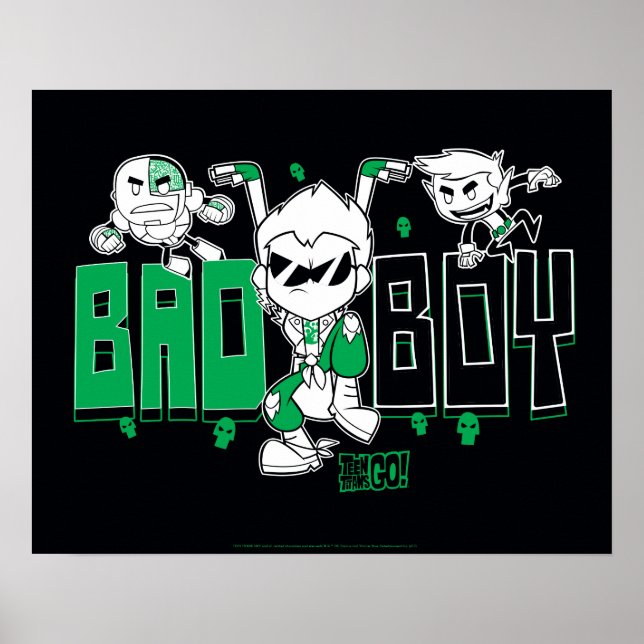 Teen Titans Go! | "Bad Boy" Robin, Cyborg, & BB Poster (Front)