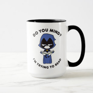 Teen Titans Go!   Raven "I'm Trying To Read" Mug