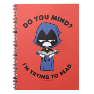 Teen Titans Go! Raven "I'm Trying To Read" Spiral Notebook