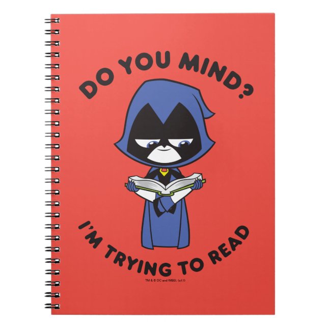 Teen Titans Go! | Raven "I'm Trying To Read" Spiral Notebook (Front)