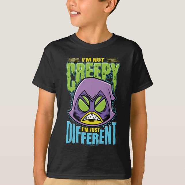 Teen Titans Go! | Raven "Not Creepy I'm Different" T-Shirt (Front)