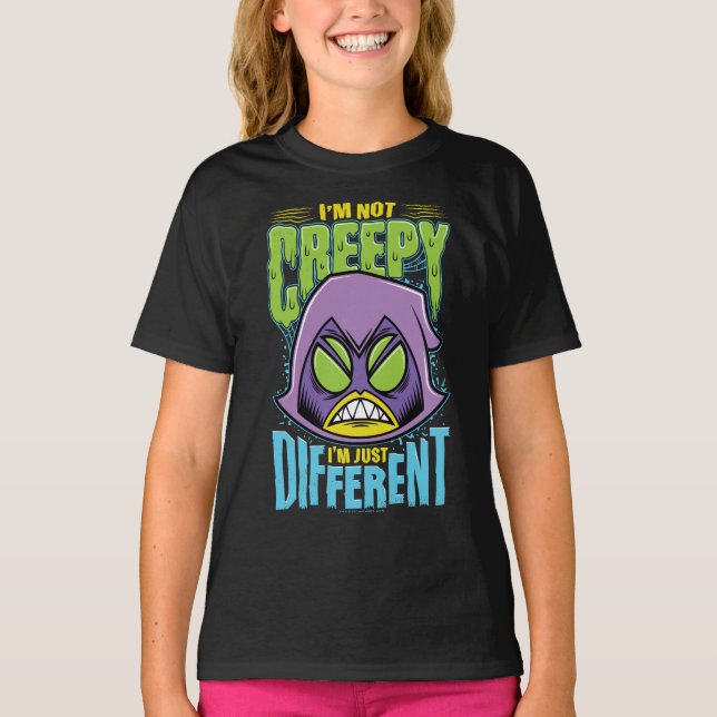 Teen Titans Go! | Raven "Not Creepy I'm Different" T-Shirt (Front)