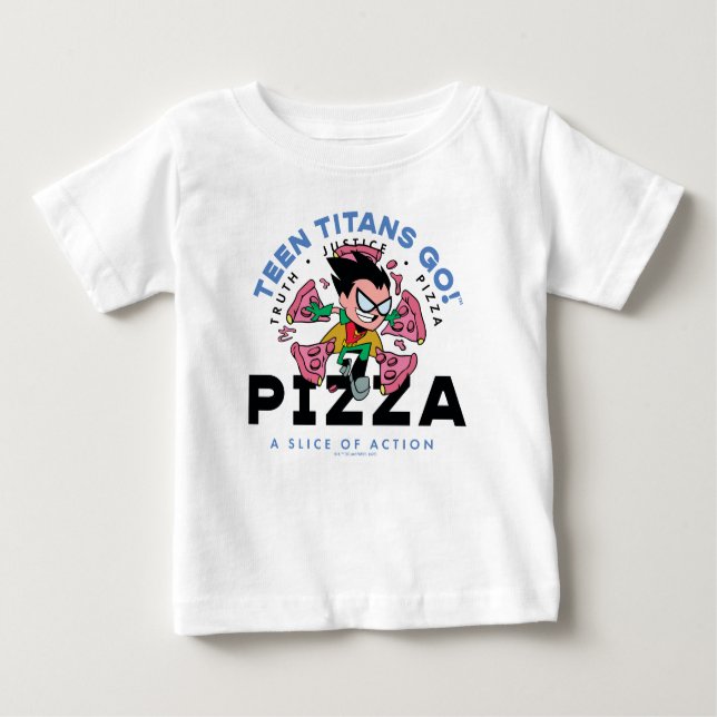 Teen Titans Go! Robin "Truth Justice Pizza" Baby T-Shirt (Front)