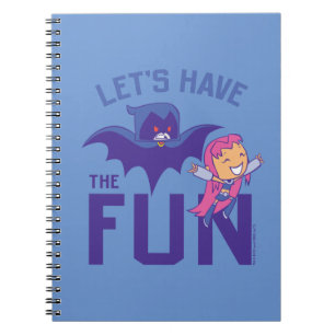 Teen Titans Go!   Starfire & Raven "Have The Fun" Spiral Notebook