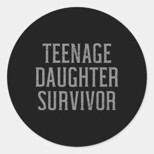 Teenage Daughter Survivor Funny Dad Joke Father's  Classic Round Sticker
