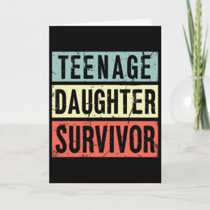 Teenage Daughter Survivor Funny Dad Mum Mothers Fa Card