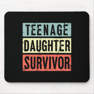 Teenage Daughter Survivor Funny Dad Mum Mothers Fa Mouse Pad