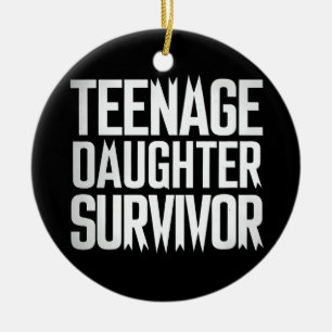 Teenage Daughter Survivor Funny Mum Dad Parenting  Ceramic Tree Decoration