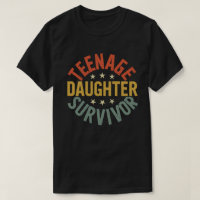 Teenage Daughter Survivor Funny Mum Dad Parenting 