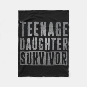 Teenage Daughter Survivor Funny Parenting Dad Fath Fleece Blanket