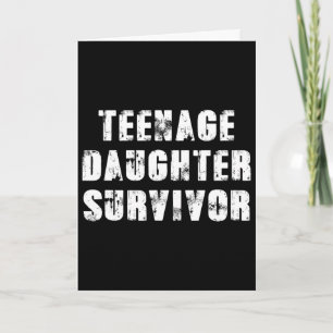 Teenage Daughter Survivor Parenting Quote Fathers  Card