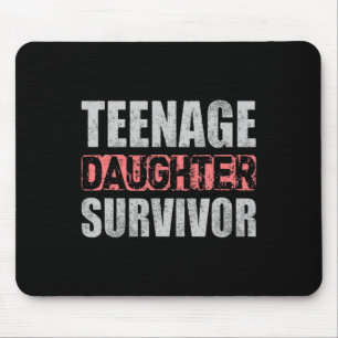 Teenage Daughter Survivor Parents Quote Fathers Da Mouse Pad