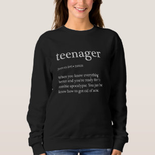 Teenager Definition Sweatshirt