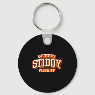 Tees Shirt Gettin Stiddy It Key Ring