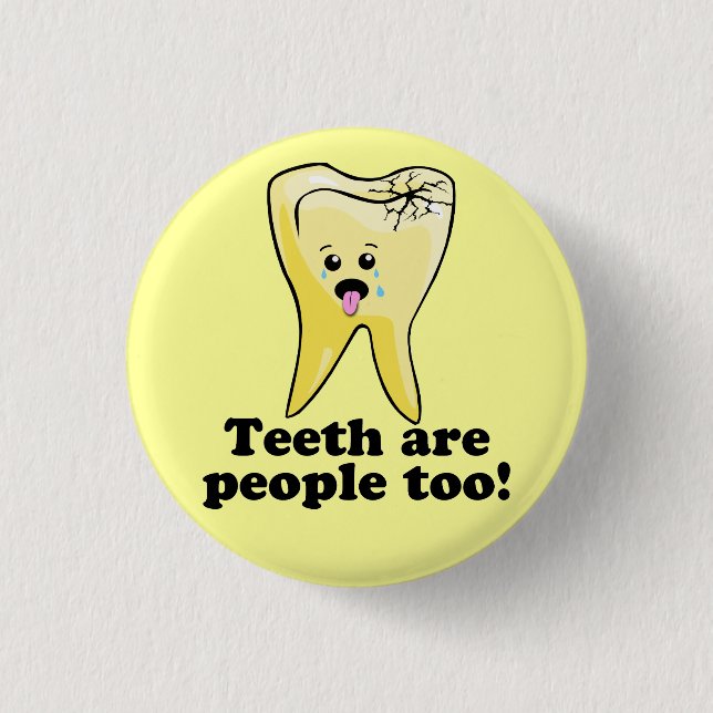 Teeth Are People Too! 3 Cm Round Badge (Front)