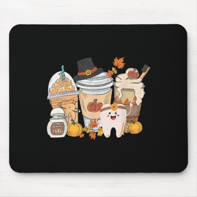 Teeth Coffee Fall Dental Pumpkin Latte Dentist Tha Mouse Pad (Front)