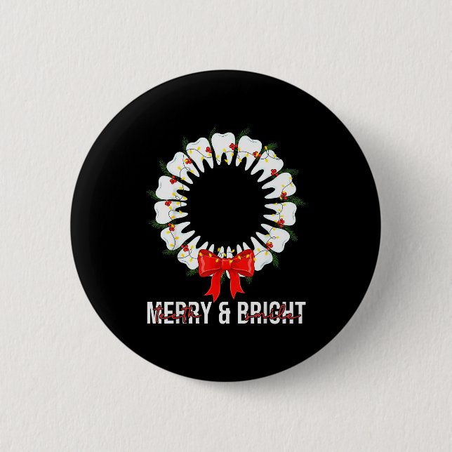 Teeth Smile Be Merry And Bright Dental Dentist Chr 6 Cm Round Badge (Front)
