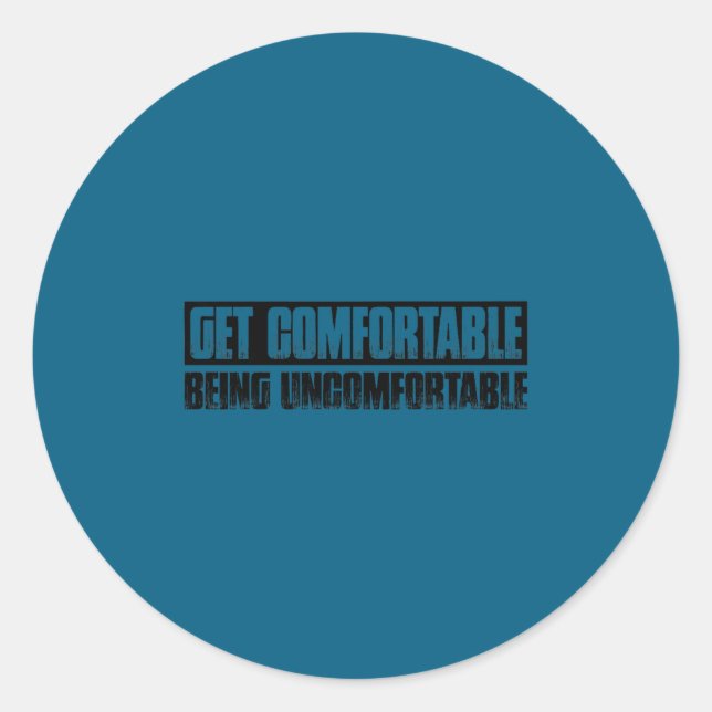 Teetop Cool Get Comfortable Being Uncomfortable Mo Classic Round Sticker (Front)