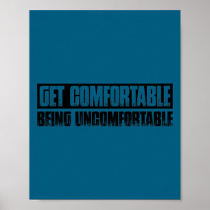 Teetop Cool Get Comfortable Being Uncomfortable Mo Poster