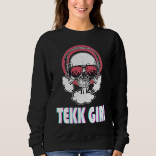 Tekk Girl Disco Club Music Techno Trance Skull Sweatshirt