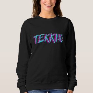 Tekkno Techno Men Tekke Raver Party Techno Girl Te Sweatshirt