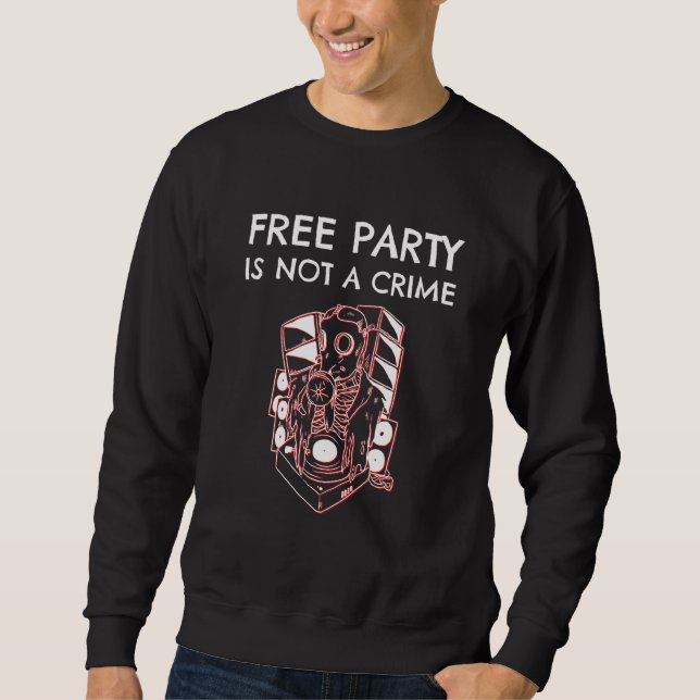 Tekno Free Party Is Not A Crime Gas Mask Raver Sweatshirt (Front)