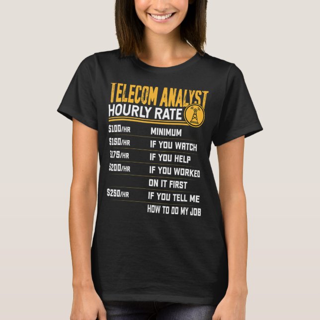 Telecom Analyst Hourly Rate   Telecom Expert T-Shirt (Front)