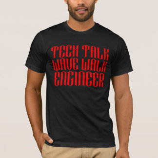 Telecommunications, Tech Talk, Wave Walk, Engineer T-Shirt